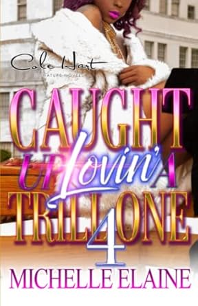 Caught Up Lovin A Trill One 4